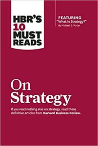 HBR's 10 Must Reads: On Strategy